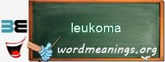 WordMeaning blackboard for leukoma